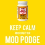 Keep calm and grab your Mod Podge free printable