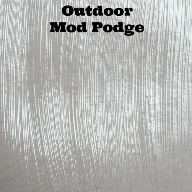 Outdoor Mod Podge