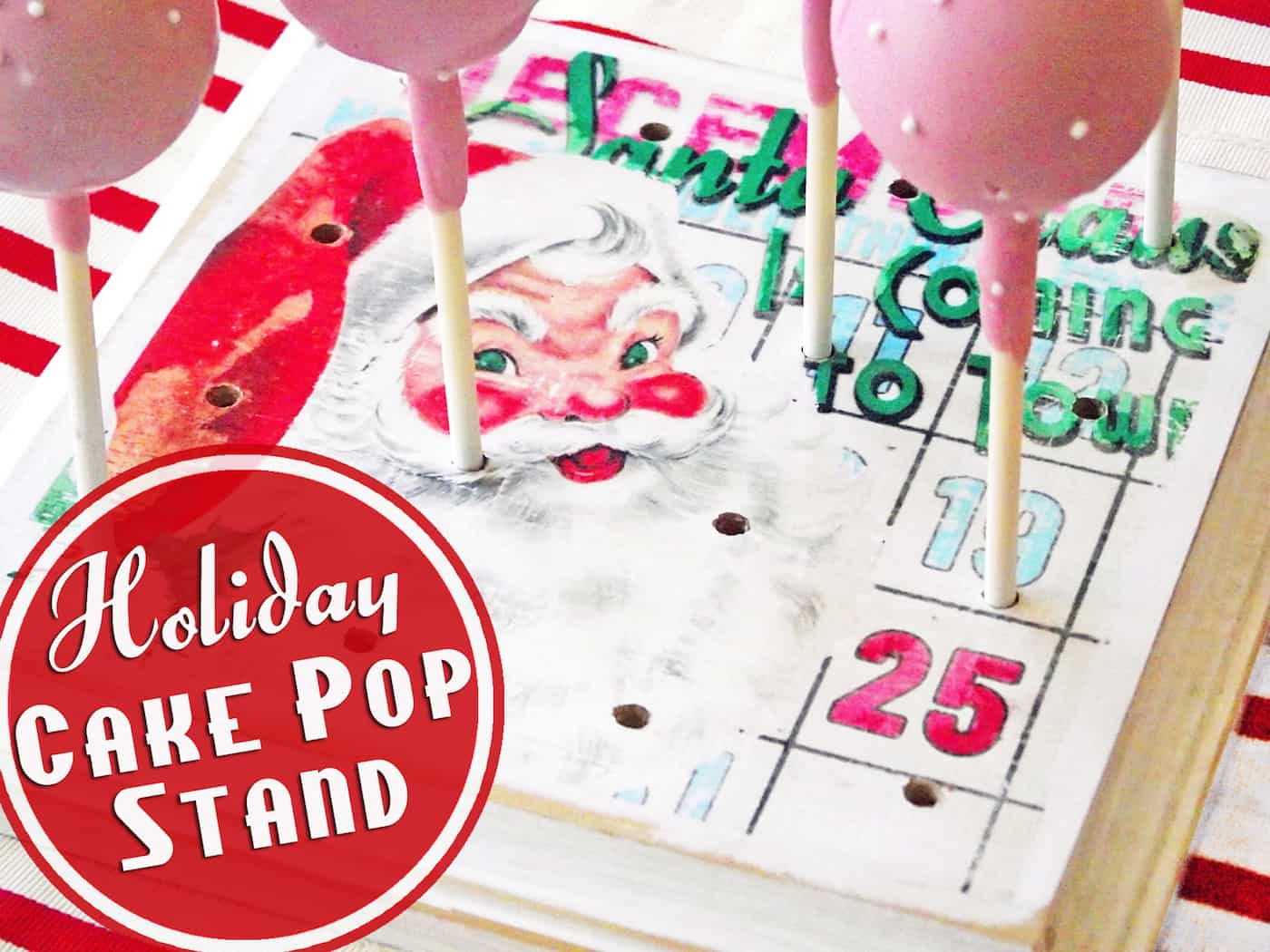 DIY Cake Pop Stand for the Christmas Holidays