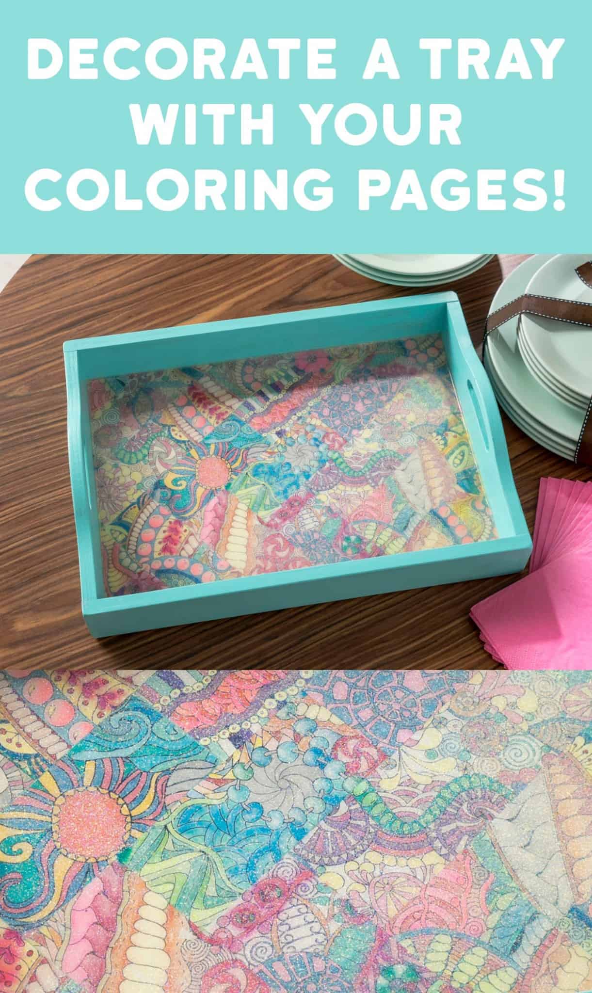Do you have a bunch of adult coloring pages laying around and aren't sure what to do with them? Decorate a tray! It's easy and makes a great gift idea.