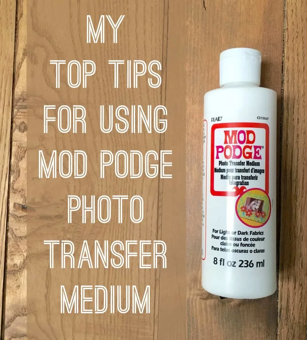 Top Tips for Using Mod Podge Photo Transfer Medium