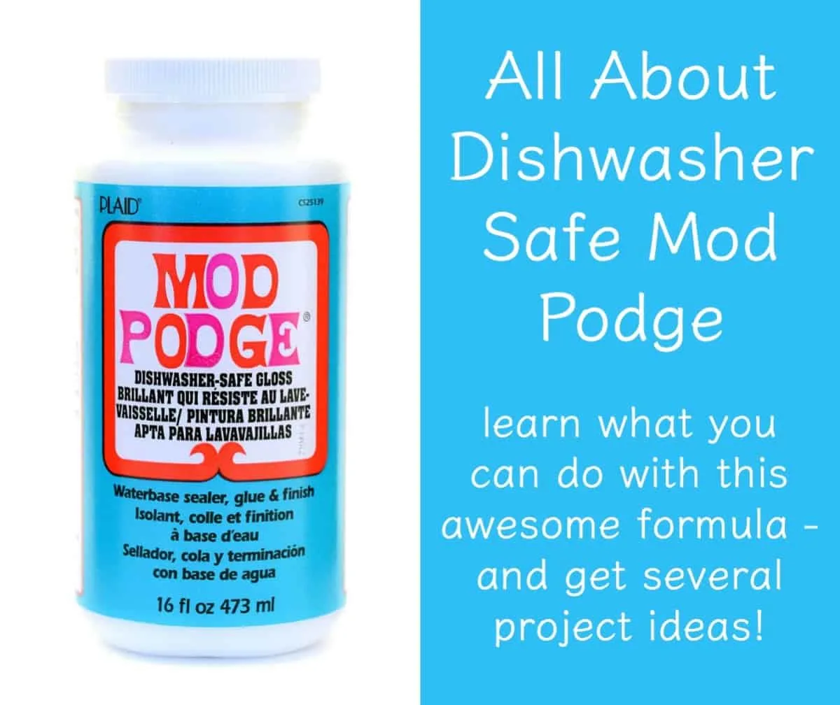 Dishwasher Safe Mod Podge