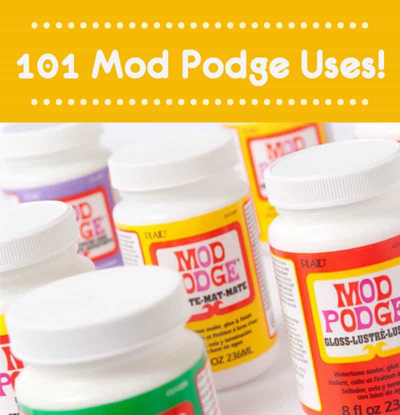 101 Mod Podge Uses!
