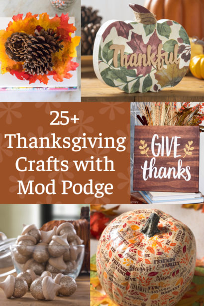 Thanksgiving Crafts Made with Mod Podge - Mod Podge Rocks